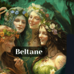 Beltane and May Day: Celebrating Passion, Beauty, and Manifestation